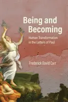 Bycie i stawanie się: ludzka transformacja w listach Pawła - Being and Becoming: Human Transformation in the Letters of Paul