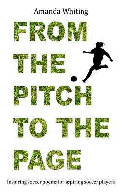 Z boiska na stronę: Inspirujące wiersze o piłce nożnej dla aspirujących piłkarzy - From the Pitch to the Page: Inspiring soccer poems for aspiring soccer players