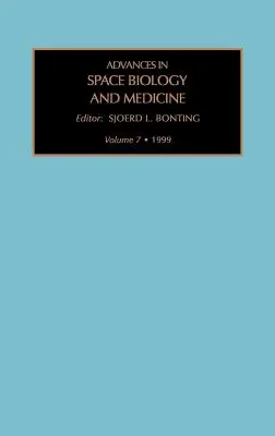 Postępy w biologii i medycynie kosmicznej: Tom 7 - Advances in Space Biology and Medicine: Volume 7