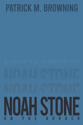 Noah Stone 2: Na granicy - Noah Stone 2: On the Border