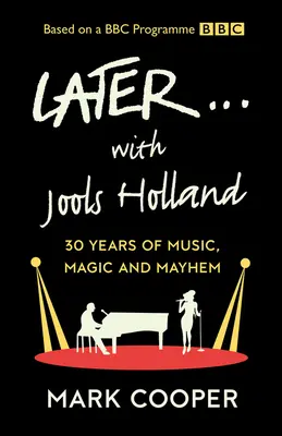 Later ... with Jools Holland: 30 lat muzyki, magii i chaosu - Later ... with Jools Holland: 30 Years of Music, Magic and Mayhem