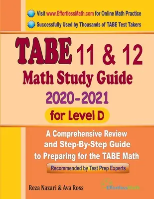 TABE 11 i 12 Math Study Guide 2020-2021 dla poziomu D: Kompleksowy przegląd i przewodnik krok po kroku przygotowujący do egzaminu TABE Math - TABE 11 & 12 Math Study Guide 2020 - 2021 for Level D: A Comprehensive Review and Step-By-Step Guide to Preparing for the TABE Math