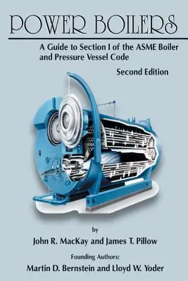 Kotły energetyczne: Przewodnik po sekcji I kodeksu kotłów i zbiorników ciśnieniowych ASME - Power Boilers: A Guide to Section I of the ASME Boiler and Pressure Vessel Code