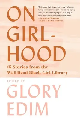 O dziewczęcości: 15 opowieści z biblioteki dobrze czytającej czarnej dziewczyny - On Girlhood: 15 Stories from the Well-Read Black Girl Library