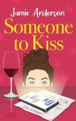 Ktoś do pocałowania: przezabawna i krzepiąca komedia romantyczna - Someone to Kiss: A Hilarious and Heartening Romantic Comedy