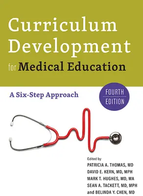 Rozwój programu nauczania w edukacji medycznej: Sześcioetapowe podejście - Curriculum Development for Medical Education: A Six-Step Approach