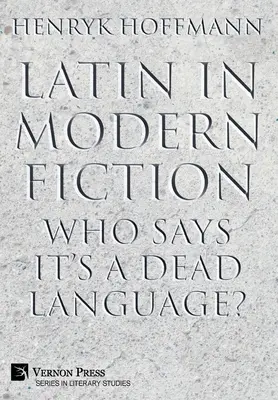 Łacina we współczesnej fikcji: Kto powiedział, że to martwy język? - Latin in Modern Fiction: Who Says It's a Dead Language?