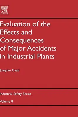 Ocena skutków i konsekwencji poważnych awarii w zakładach przemysłowych: Tom 8 - Evaluation of the Effects and Consequences of Major Accidents in Industrial Plants: Volume 8