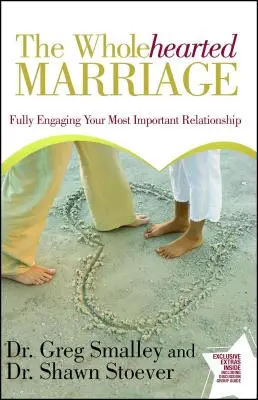 Małżeństwo z całego serca: Pełne zaangażowanie w najważniejszy związek - Wholehearted Marriage: Fully Engaging Your Most Important Relationship