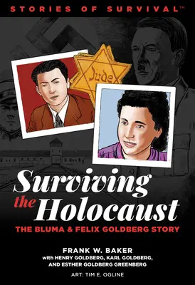 Przetrwaliśmy Holokaust: Historia Blumy i Felixa Goldbergów - We Survived the Holocaust: The Bluma and Felix Goldberg Story