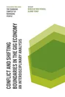 Konflikt i przesuwające się granice w Gig Economy: Analiza interdyscyplinarna - Conflict and Shifting Boundaries in the Gig Economy: An Interdisciplinary Analysis