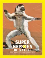 Superbohaterowie natury - niesamowite umiejętności przetrwania i rozwoju - Superheroes of Nature - Incredible Skills to Survive and Thrive