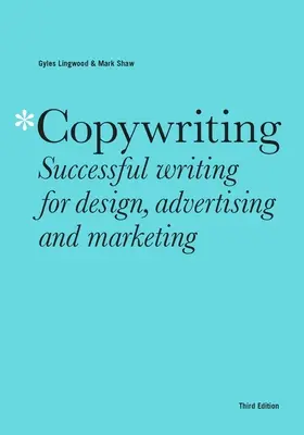 Copywriting wydanie trzecie: Skuteczne pisanie dla projektowania, reklamy i marketingu - Copywriting Third Edition: Successful Writing for Design, Advertising and Marketing