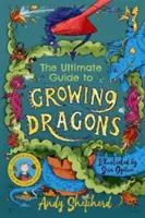 Ostateczny przewodnik po hodowli smoków (Chłopiec, który wyhodował smoki 6) - Ultimate Guide to Growing Dragons (The Boy Who Grew Dragons 6)