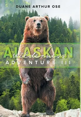 Alaskan Wilderness Adventure: Księga 3 - Alaskan Wilderness Adventure: Book 3