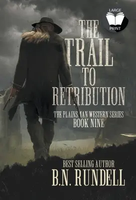 Trail to Retribution: Klasyczna westernowa seria - The Trail to Retribution: A Classic Western Series