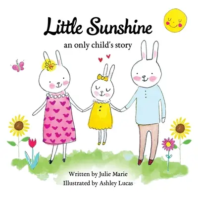 Little Sunshine, historia jedynego dziecka - Little Sunshine, an only child's story