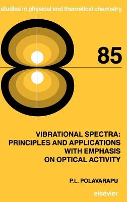 Widma wibracyjne: zasady i zastosowania z naciskiem na aktywność optyczną: Tom 85 - Vibrational Spectra: Principles and Applications with Emphasis on Optical Activity: Volume 85