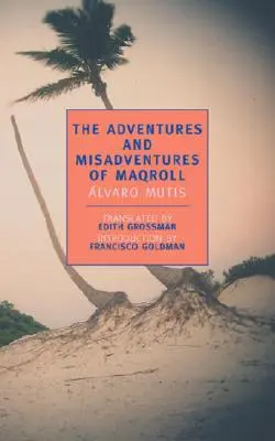 Przygody i perypetie Maqrolla (The Adventures and Misadventures of Maqroll) - The Adventures and Misadventures of Maqroll