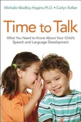 Czas na rozmowę: Co należy wiedzieć o rozwoju mowy i języka dziecka - Time to Talk: What You Need to Know about Your Child's Speech and Language Development
