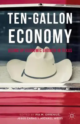 Dziesięciogalonowa gospodarka: Ocena wzrostu gospodarczego w Teksasie - Ten-Gallon Economy: Sizing Up Economic Growth in Texas