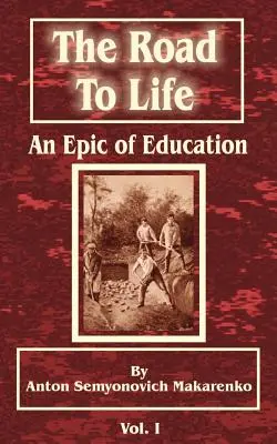 Droga do życia: (Epopeja edukacji), część pierwsza - The Road to Life: (An Epic of Education), Part One