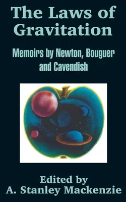 Prawa grawitacji: Wspomnienia Newtona, Bouguera i Cavendisha - The Laws of Gravitation: Memoirs by Newton, Bouguer and Cavendish