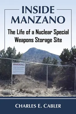 Wewnątrz Manzano: Życie specjalnego magazynu broni jądrowej - Inside Manzano: The Life of a Nuclear Special Weapons Storage Site