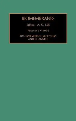 Receptory i kanały transbłonowe: Tom 6 - Transmembrane Receptors and Channels: Volume 6
