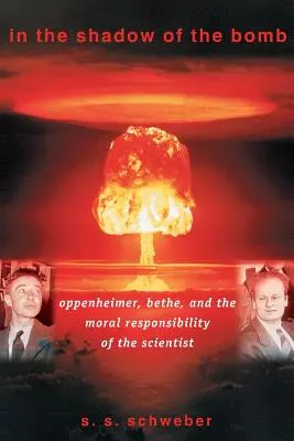 W cieniu bomby: Oppenheimer, Bethe i moralna odpowiedzialność naukowca - In the Shadow of the Bomb: Oppenheimer, Bethe, and the Moral Responsibility of the Scientist