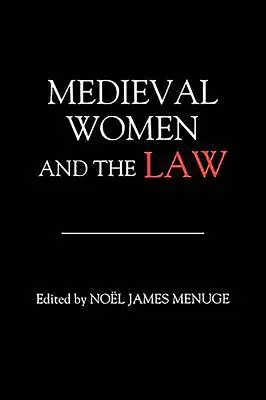 Średniowieczne kobiety i prawo - Medieval Women and the Law