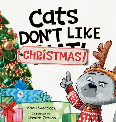 Koty nie lubią świąt! Przezabawna świąteczna książka dla dzieci w wieku 3-7 lat - Cats Don't Like Christmas!: A Hilarious Holiday Children's Book for Kids Ages 3-7