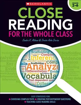 Close Reading for the Whole Class: Easy Strategies For: Wybór złożonych tekstów - Tworzenie pytań zależnych od tekstu - Nauczanie umiejętności uważnego czytania - Close Reading for the Whole Class: Easy Strategies For: Choosing Complex Texts - Creating Text-Dependent Questions - Teaching Close Reading Skills