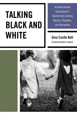 Mówiąc czarno na białym: Międzykulturowa eksploracja rasizmu, uprzedzeń i percepcji w XXI wieku - Talking Black and White: An Intercultural Exploration of Twenty-First-Century Racism, Prejudice, and Perception
