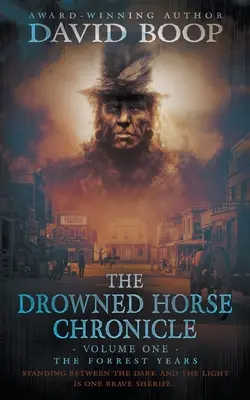 Kronika utopionego konia: Lata Forresta - The Drowned Horse Chronicle: The Forrest Years