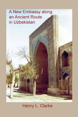 Nowa ambasada wzdłuż starożytnego szlaku w Uzbekistanie - A New Embassy Along an Ancient Route in Uzbekistan