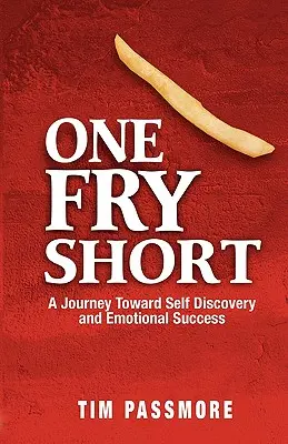 One Fry Short: Podróż ku samopoznaniu i emocjonalnemu sukcesowi - One Fry Short: A Journey Toward Self Discovery and Emotional Success