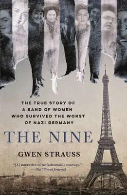 Dziewięć: Prawdziwa historia grupy kobiet, które przetrwały najgorsze czasy nazistowskich Niemiec - The Nine: The True Story of a Band of Women Who Survived the Worst of Nazi Germany