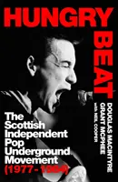 Hungry Beat - Szkocki niezależny popowy ruch podziemny (1977-1984) - Hungry Beat - The Scottish Independent Pop Underground Movement (1977-1984)