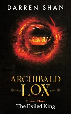 Archibald Lox Tom 3: Wygnany król - Archibald Lox Volume 3: The Exiled King