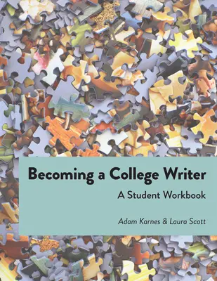 Becoming a College Writer: Zeszyt ćwiczeń dla studentów - Becoming a College Writer: A Student Workbook