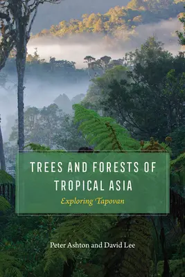 Drzewa i lasy tropikalnej Azji: Odkrywanie Tapovan - Trees and Forests of Tropical Asia: Exploring Tapovan