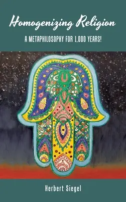 Homogenizacja religii: Metafilozofia na 1000 lat! - Homogenizing Religion: A Metaphilosophy for 1,000 Years!