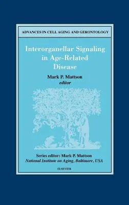 Międzykomórkowa sygnalizacja w chorobach związanych z wiekiem: Tom 7 - Interorganellar Signaling in Age-Related Disease: Volume 7