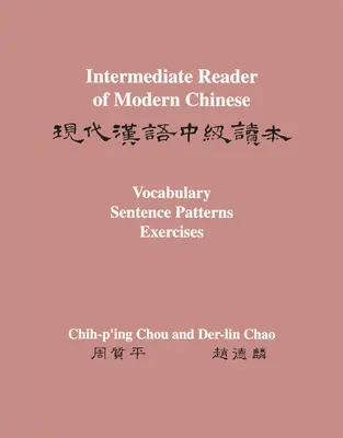 Chiński dla średnio zaawansowanych: Tom II: Słownictwo, wzory zdań, ćwiczenia - Intermediate Reader of Modern Chinese: Volume II: Vocabulary, Sentence Patterns, Exercises