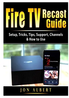 Przewodnik po Fire TV Recast: Konfiguracja, sztuczki, porady, wsparcie, kanały i sposób użycia - Fire TV Recast Guide: Setup, Tricks, Tips, Support, Channels, & How to Use