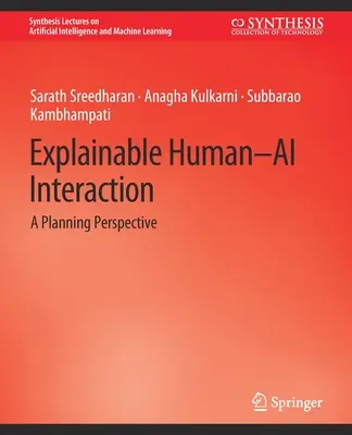 Wyjaśnialna interakcja człowieka ze sztuczną inteligencją - perspektywa planowania - Explainable Human-AI Interaction - A Planning Perspective