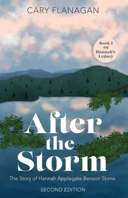 Po burzy: Historia Hannah Applegate Benson Stone: Historia Hannah Applegate Benson Stone - After the Storm: The Story of Hannah Applegate Benson Stone: The Story of Hannah Applegate Benson Stone