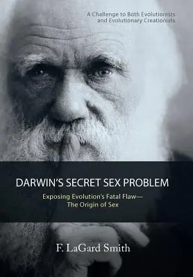 Darwin's Secret Sex Problem: Exposing Evolution's Fatal Flaw - Pochodzenie seksu - Darwin'S Secret Sex Problem: Exposing Evolution'S Fatal Flaw-The Origin of Sex