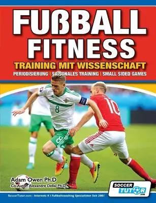 Fuball Fitness Training mit Wissenschaft - Periodyzacja - Trening sezonowy - Gry jednostronne - Fuball Fitness Training mit Wissenschaft - Periodisierung - Saisonales Training - Small Sided Games